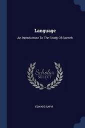 Language: An Introduction To The Study Of Speech