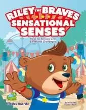 Riley the Brave's Sensational Senses!: Help for Sensory and Emotional Challenges