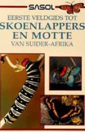 Sasol Eerste Veldgids Tot Skoenlappers En Motte Van Suider-Afrika
