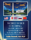 World War II Coloring: An Epic History Adventure for Young Historians