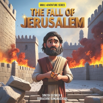 The Fall of Jerusalem: Bible Stories for Children 5-10