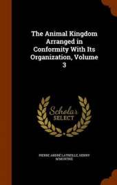 The Animal Kingdom Arranged in Conformity with Its Organization, Volume 3