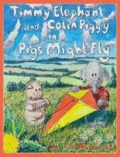 Timmy Elephant & Colin Piggy In Pigs Might Fly