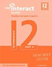 SMP Interact for GCSE Practice for Book I2 Part A Pathfinder Edition