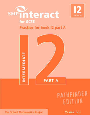 SMP Interact for GCSE Practice for Book I2 Part A Pathfinder Edition