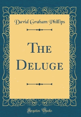 The Deluge (Classic Reprint)