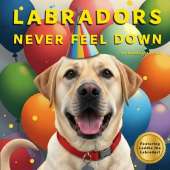 Labradors Never Feel Down: Featuring Laddie the Labrador