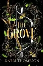 The Grove: The Legend of Tena, Book 1