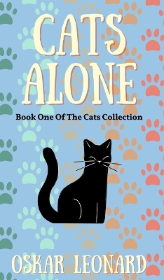 Cats Alone: A Heart-Warming Feline Tale of Family and Unity