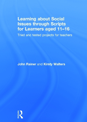 Learning about Social Issues through Scripts for Learners aged 11-16: Tried and tested projects for teachers