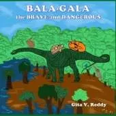 Bala-Gala the Brave and Dangerous: A Story about Imagination and Play