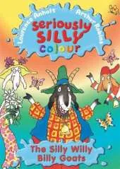 Seriously Silly Colour: Silly Willy Billy Goats