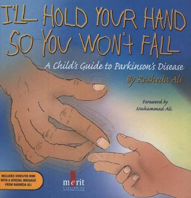 I'll Hold Your Hand So You Won't Fall: A Child's Guide to Parkinson's Disease