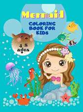 Mermaid Coloring Book For Kids Ages 4-8: Magical Coloring Book for Kids and Mermaid Lovers ! The Most Beautiful Designs