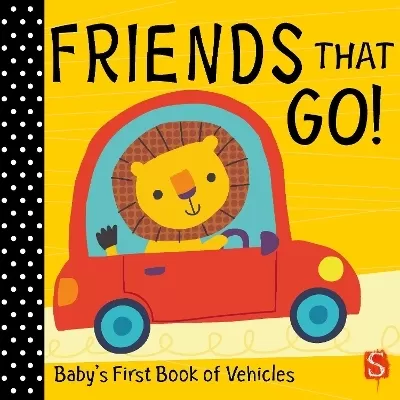 Friends that go!: Baby's First Book of Vehicles