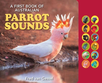 A First Book of Australian Parrot Sounds: With speaker and buttons