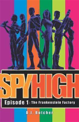 Spy High 1: The Frankenstein Factory: Number 1 in series