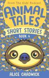 Animal Tales Short Stories: Book 4