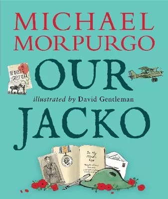 Our Jacko: A heartwarming World War I story from Michael Morpurgo, author of the international phenomenon WAR HORSE
