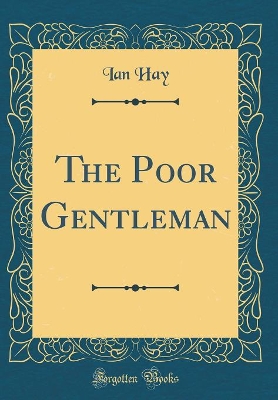 The Poor Gentleman (Classic Reprint)