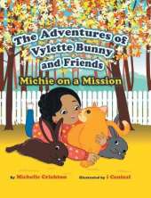 The Adventures of Vylette Bunny and Friends: Michie on a Mission