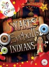 Snakes, Eyeballs and Indians 6th Class Anthology