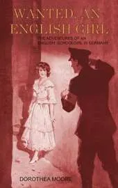 Wanted, an English Girl: The Adventures of an English Schoolgirl in Germany