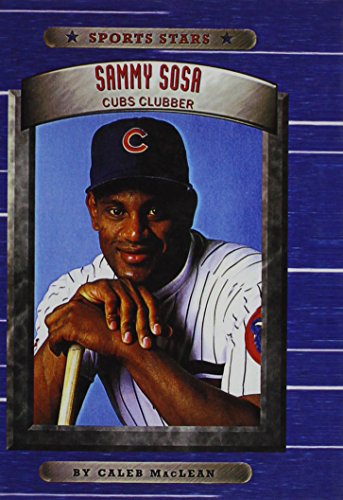 Sammy Sosa: Cubs Clubber