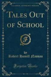 Tales Out of School (Classic Reprint)
