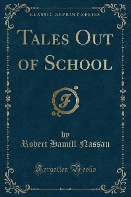 Tales Out of School (Classic Reprint)