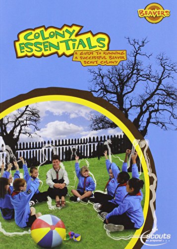 Colony Essentials: How to Run Your Beaver Scout Colony