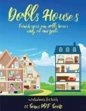 Worksheets for Kids (Doll House Interior Designer): Furnish your own doll houses with cut and paste furniture. This book is designed to improve hand-eye coordination, develop fine and gross motor control, develop visuo-spatial skills, and to help children