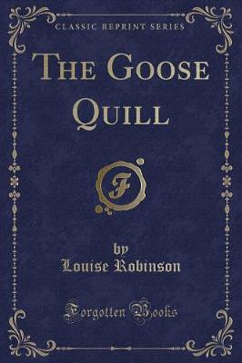 The Goose Quill (Classic Reprint)