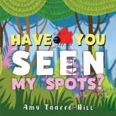 Have You Seen My Spots?