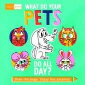 Magic Windows: What Do Your Pets Do All Day?: Slide the page. Enjoy the surprise.