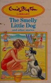 Enid Blyton: the Smelly Little Dog and Other Stories