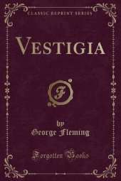 Vestigia (Classic Reprint)
