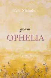 Yours, Ophelia