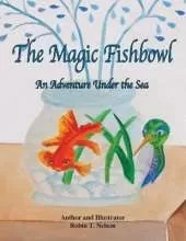 The Magic Fishbowl: An Adventure Under the Sea