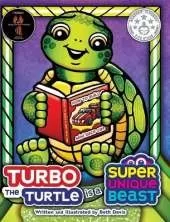 Turbo the Turtle Is a Super Unique Beast: A Supercharged Social-Emotional Learning Book About ADHD, Dyslexia, and Embracing Your Learning Style