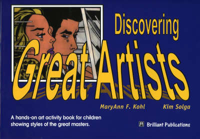 Discovering Great Artists: A Hands-on Art Activity Books for Children Sharing Styles of the Great Masters