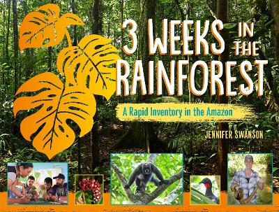 3 Weeks in the Rainforest: A Rapid Inventory in the Amazon
