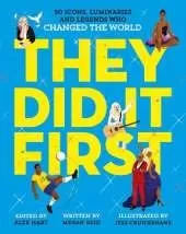 They Did It First: 50 Icons, Luminaries and Legends Who Changed the World