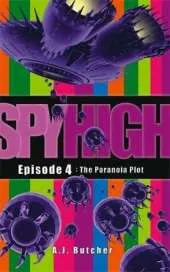 Spy High 1: The Paranoia Plot: Number 4 in series