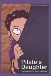 Pilate's Daughter: As I Watched From Behind The Curtain