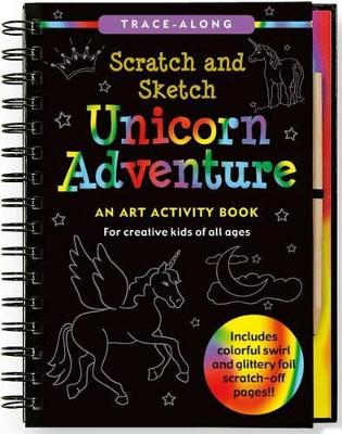 Unicorn Adventure Scratch & Sketch: An Art Activity Book for Creative Kids of All Ages