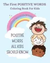 The First Positive Words Every Kids Should Know Coloring Book: Ages 2-10
