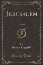 Jerusalem: A Novel (Classic Reprint)