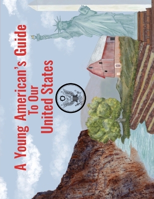 A Young American's Guide to Our United States