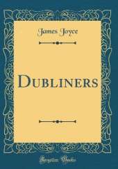 Dubliners (Classic Reprint)